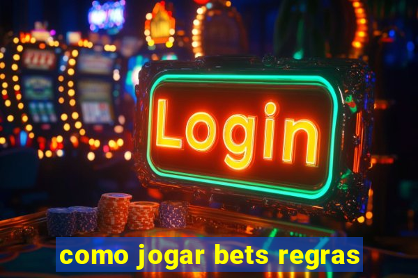 como jogar bets regras